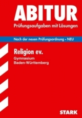 Abitur-Prüfungsaufgaben Gymnasium Baden-Württemberg. Mit Lösungen / Religion ev. 2005 - 