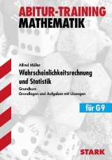 Training Mathematik Oberstufe / Wahrscheinlichkeitsrechnung und Statistik für G9 - Alfred Müller