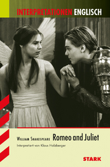 Interpretationen Englisch - Shakespeare: Romeo and Juliet - Klaus Holzberger