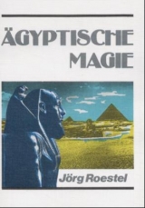 Ägyptische Magie - Roestel, Jörg