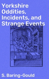 Yorkshire Oddities, Incidents, and Strange Events - S. Baring-Gould