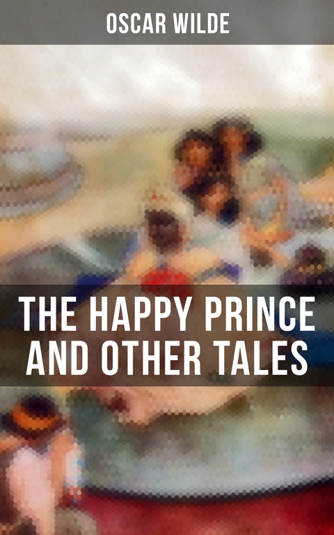 The Happy Prince and Other Tales - Oscar Wilde