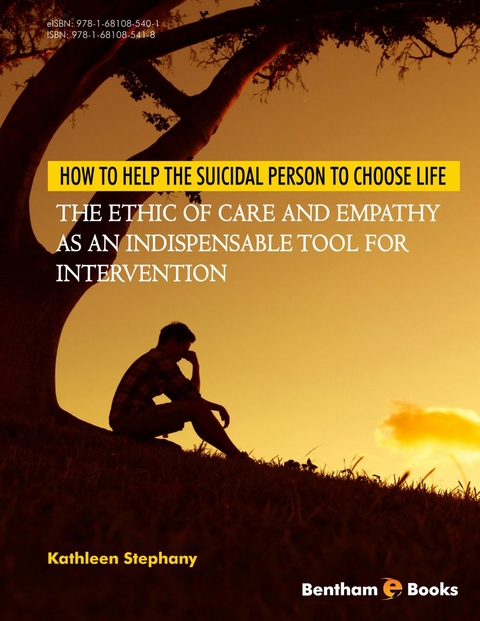 How to Help the Suicidal Person to Choose Life: The Ethic of Care and Empathy as an Indispensable Tool for Intervention - Kathleen Stephany