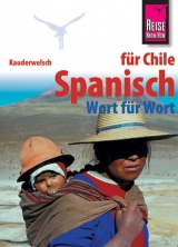 Reise Know-How Kauderwelsch Spanisch für Chile - Wort für Wort - Enno Witfeld