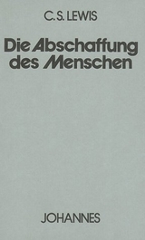 Die Abschaffung des Menschen - Clive S. Lewis