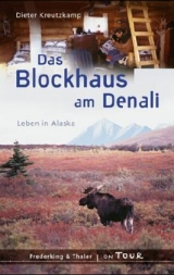 Das Blockhaus am Denali - Dieter Kreutzkamp