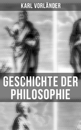 Geschichte der Philosophie - Karl Vorländer