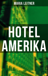 Hotel Amerika - Maria Leitner