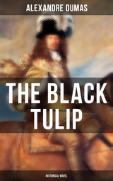 THE BLACK TULIP (Historical Novel) - Alexandre Dumas