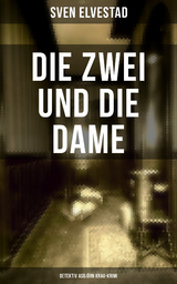 Die Zwei und die Dame: Detektiv Asbjörn Krag-Krimi - Sven Elvestad