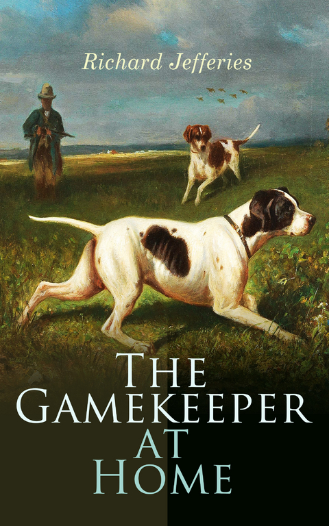 The Gamekeeper at Home - Richard Jefferies