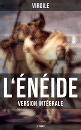 L'Énéide (Version intégrale - 12 Tomes) -  Virgile