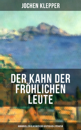 Der Kahn der fröhlichen Leute (Humorvoller Klassiker der Deutschen Literatur) - Jochen Klepper