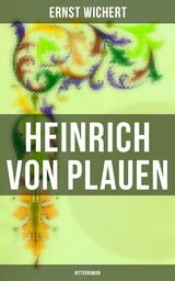 Heinrich von Plauen: Ritterroman - Ernst Wichert
