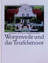 Worpswede und das Teufelsmoor - Anna Brenken, Fritz Dressler