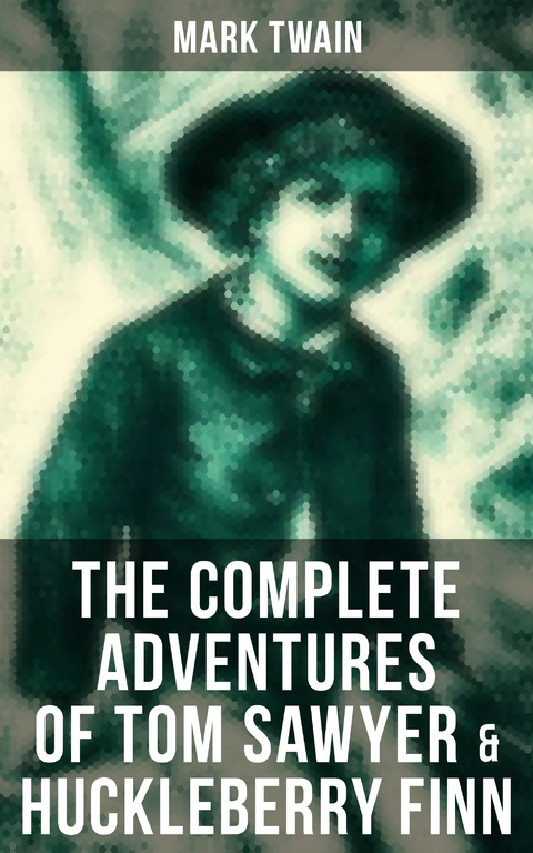 The Complete Adventures of Tom Sawyer & Huckleberry Finn - Mark Twain