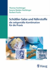 Schüßler-Salze und Nährstoffe - Die zeitgemäße Kombination für die Praxis - Thomas Feichtinger, Susana Niedan-Feichtinger, Norbert Fuchs