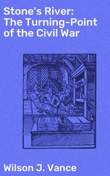 Stone's River: The Turning-Point of the Civil War - Wilson J. Vance