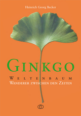 Ginkgo - Weltenbaum - Heinrich Georg Becker