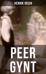 PEER GYNT - Henrik Ibsen