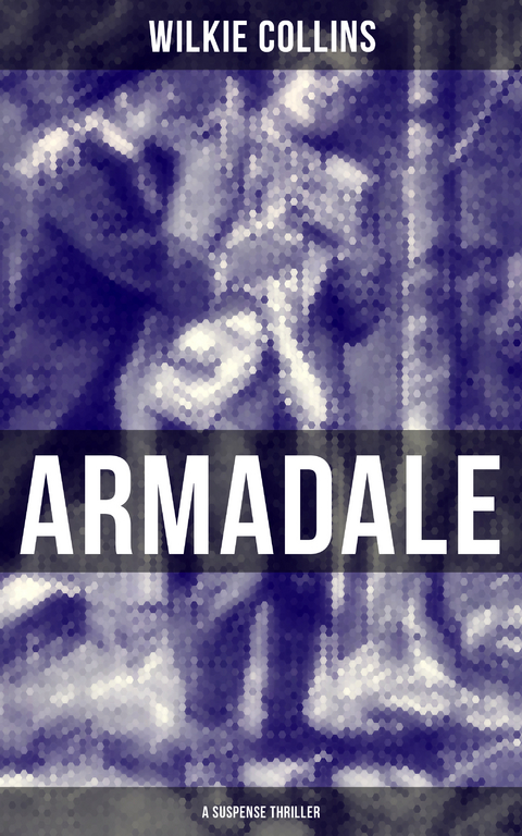 Armadale (A Suspense Thriller) - Wilkie Collins