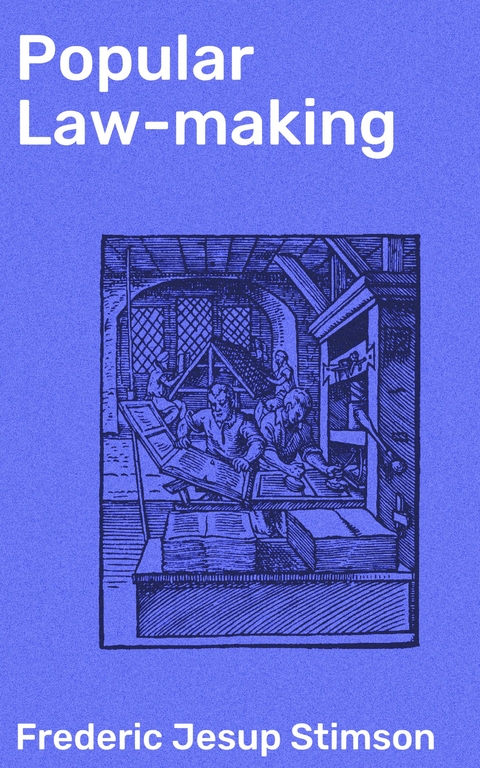 Popular Law-making - Frederic Jesup Stimson