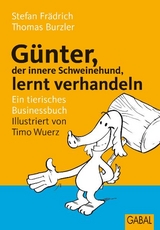 Günter, der innere Schweinehund, lernt verhandeln - Stefan Frädrich, Thomas Burzler