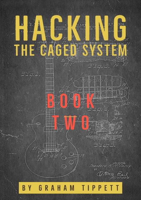 Hacking the CAGED System - Graham Tippett