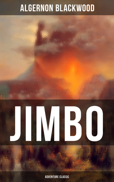 Jimbo (Adventure Classic) - Algernon Blackwood