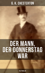 Der Mann, der Donnerstag war (Politthriller) - G. K. Chesterton