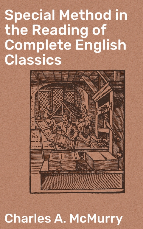 Special Method in the Reading of Complete English Classics - Charles A. McMurry