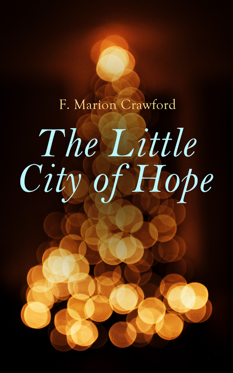 The Little City of Hope - F. Marion Crawford