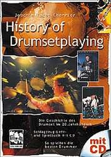 History of Drumsetplaying. Die Geschichte des Drumset im 20. Jahrhundert in Texten, Noten, Fotos und Hörbeispielen auf der CD - Joachim Fuchs-Charrier