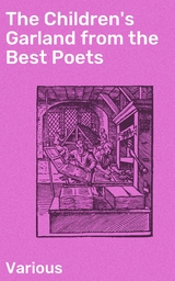 The Children's Garland from the Best Poets -  Various