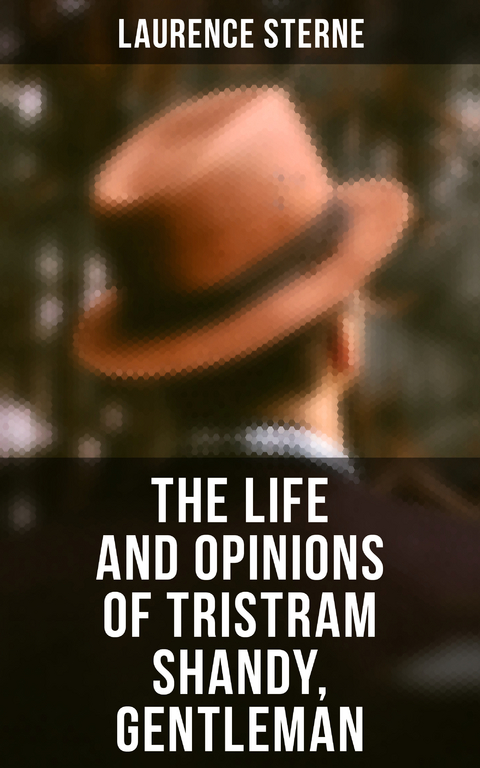 The Life and Opinions of Tristram Shandy, Gentleman - Laurence Sterne