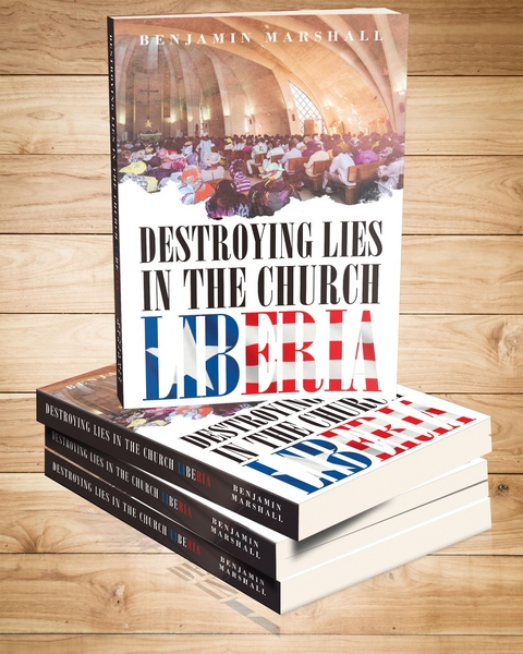 DESTROYING LIES IN THE CHURCH LIBERIA -  Benjamin Marshall