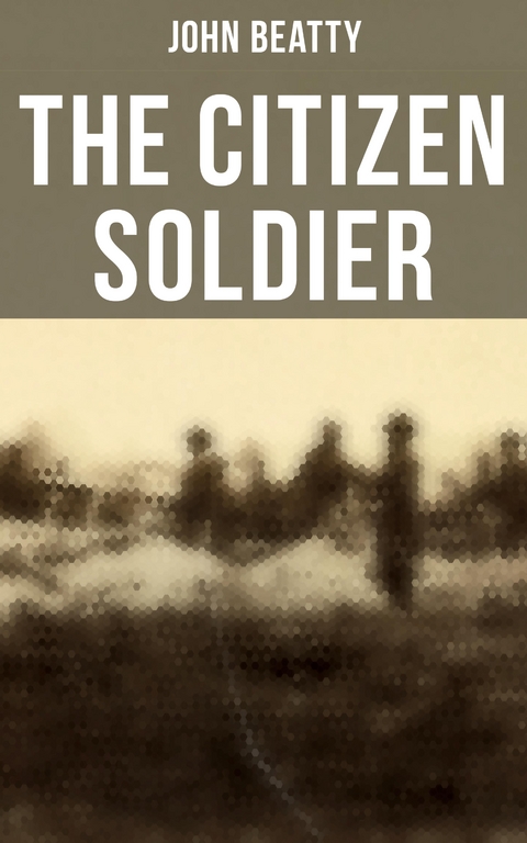 The Citizen Soldier - John Beatty