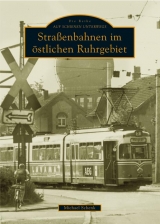 Straßenbahnen im östlichen Ruhrgebiet - Michael Schenk