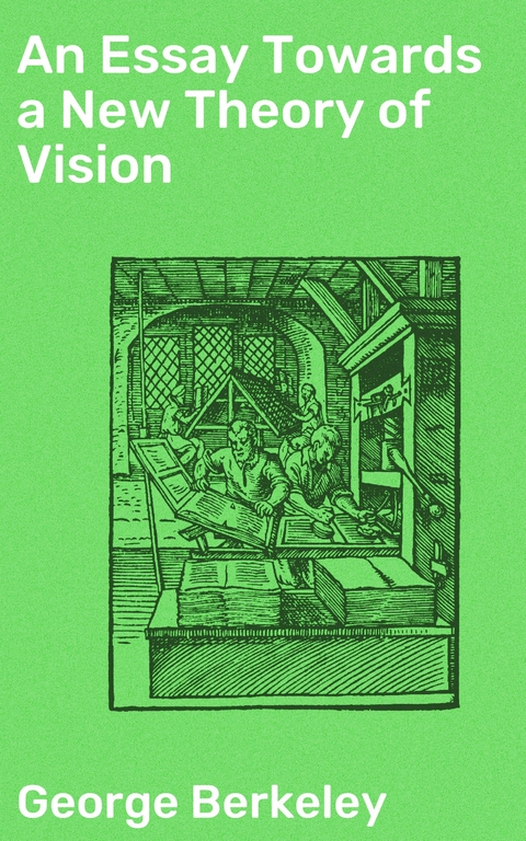 An Essay Towards a New Theory of Vision - George Berkeley