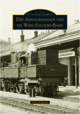 Der Aspangbahnhof und die Wien-Saloniki-Bahn - Gerhard Kletter