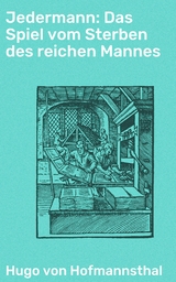 Jedermann: Das Spiel vom Sterben des reichen Mannes - Hugo von Hofmannsthal