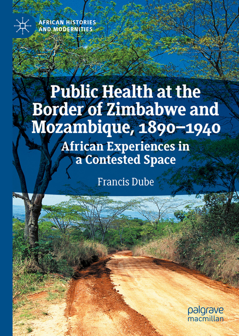 Public Health at the Border of Zimbabwe and Mozambique, 1890–1940 - Francis Dube