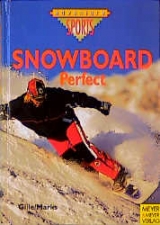 Snowboard Perfect - Frank Gille, René Marks