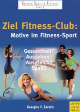 Ziel Fitness Club: Motive im Fitness-Sport - Georgios F Zarotis