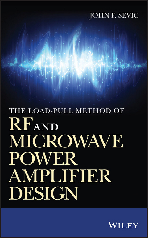 The Load-pull Method of RF and Microwave Power Amplifier Design - John F. Sevic