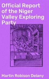 Official Report of the Niger Valley Exploring Party - Martin Robison Delany