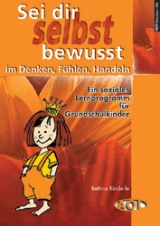 Sei dir selbst bewusst im Denken, Fühlen, Handeln - Bettina Rinderle