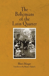 The Bohemians of the Latin Quarter - Henri Murger