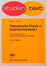 Theoretische Physik. Eine Einführung in die mathematische Naturbeschreibung - Jelitto, Rainer J