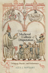 The Medieval Culture of Disputation -  Alex J. Novikoff